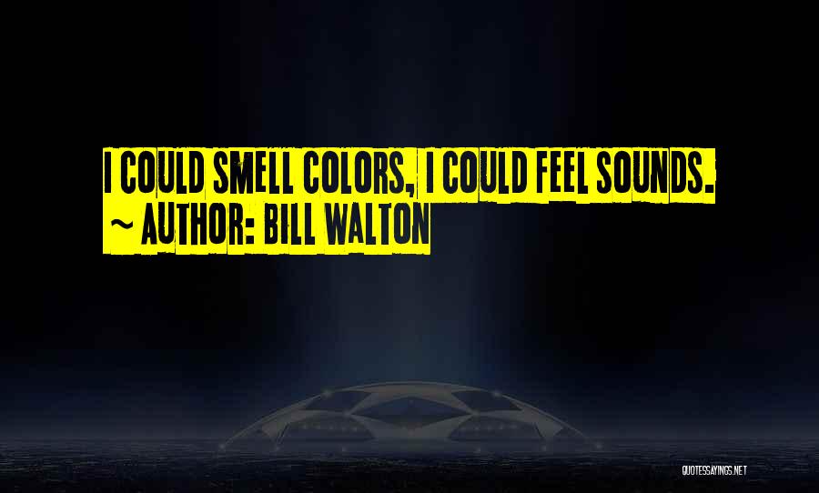 Dantony Friction Quotes By Bill Walton