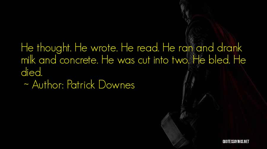 Dantony Friction Quotes By Patrick Downes