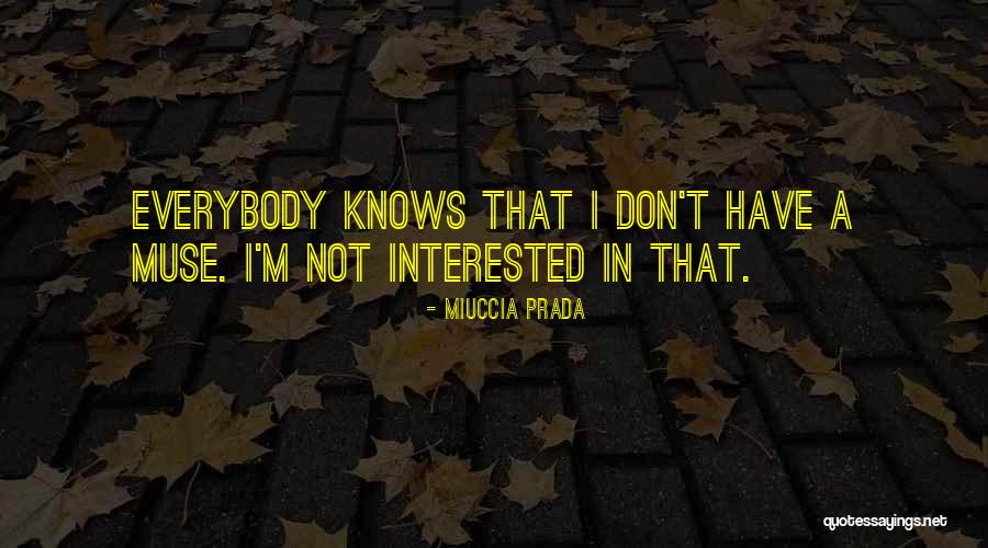 Dantooine Kotor Quotes By Miuccia Prada