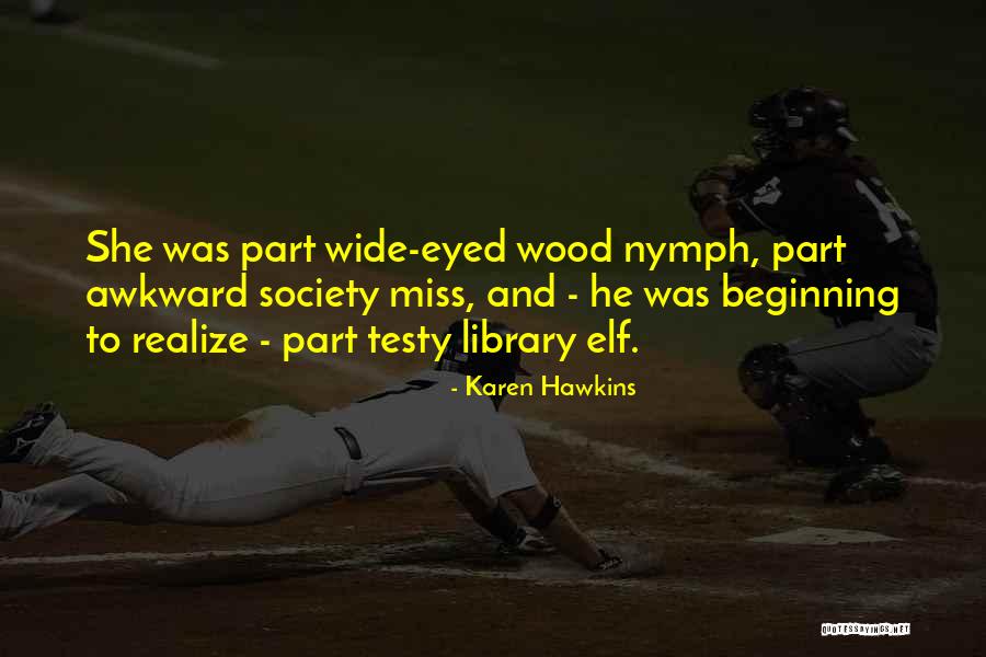 Danusia Samal Quotes By Karen Hawkins Danusia Samal Quotes By Karen Hawkins