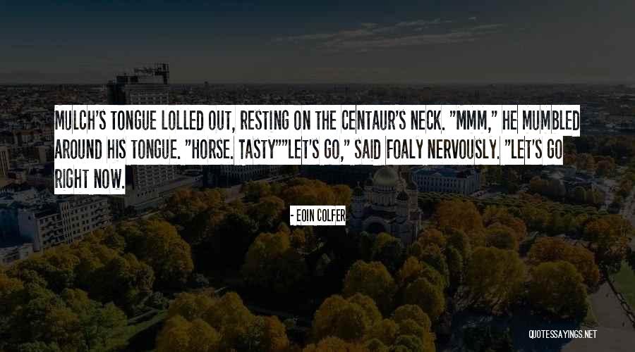 Danya Taymor Quotes By Eoin Colfer Danya Taymor Quotes By Eoin Colfer