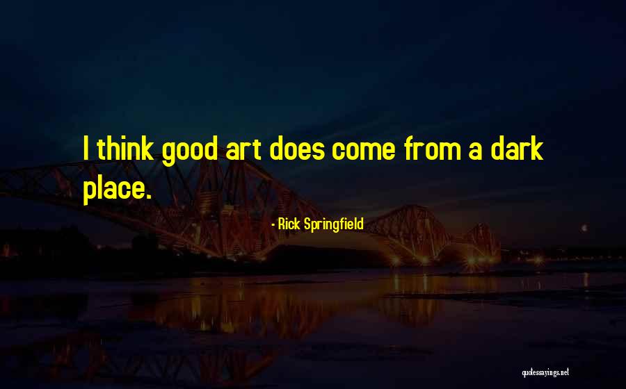 Danyluk Hanover Quotes By Rick Springfield