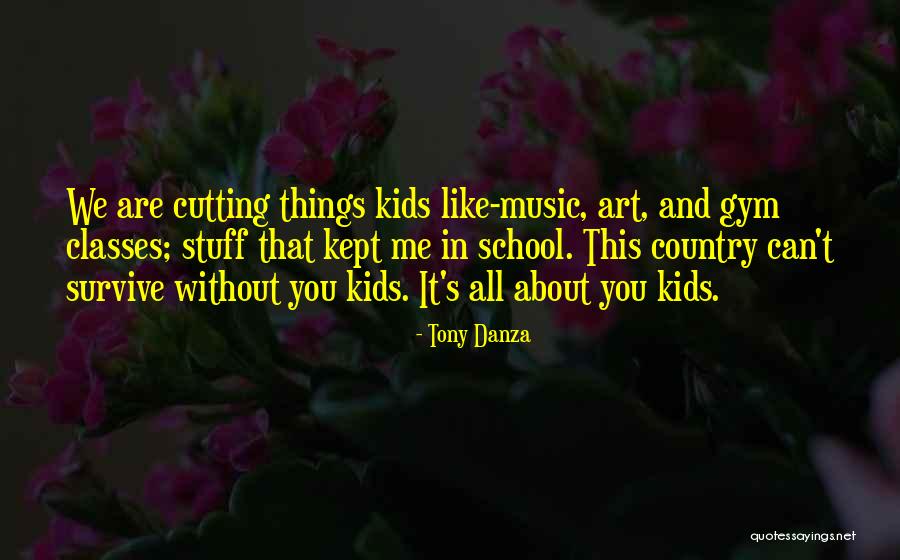 Danza Quotes By Tony Danza Danza Quotes By Tony Danza
