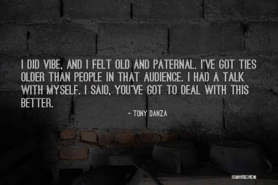 Danza Quotes By Tony Danza Danza Quotes By Tony Danza