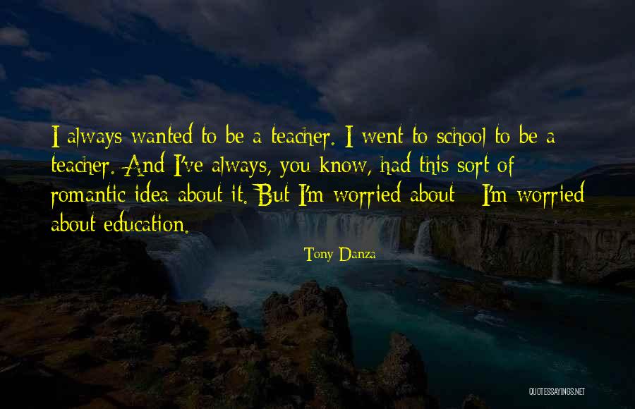 Danza Quotes By Tony Danza Danza Quotes By Tony Danza