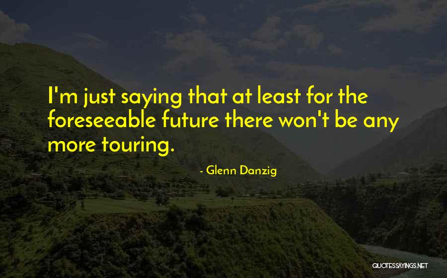 Danzig Quotes By Glenn Danzig Danzig Quotes By Glenn Danzig