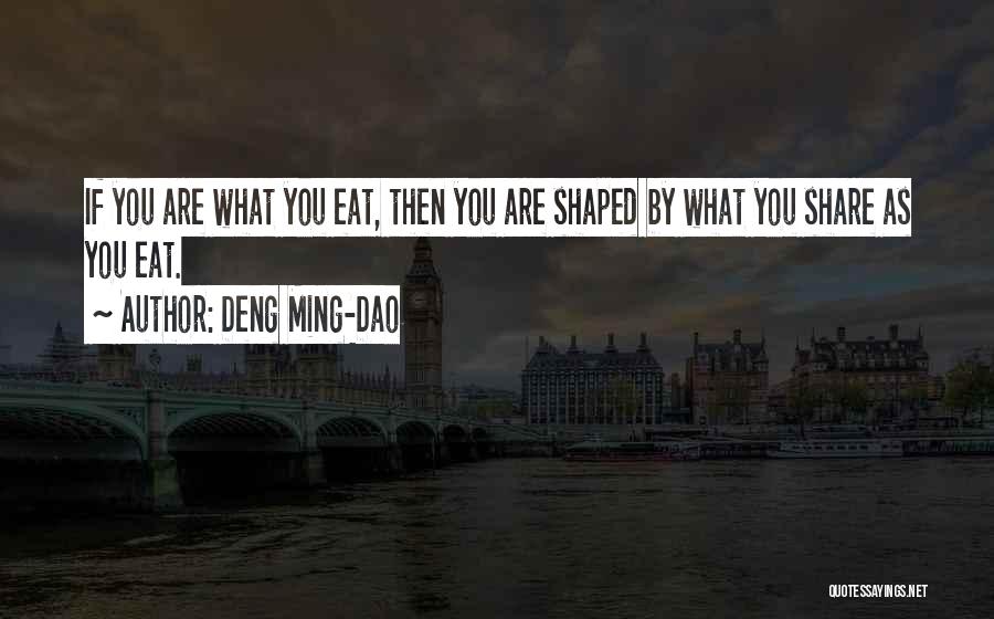 Dao Quotes By Deng Ming-Dao