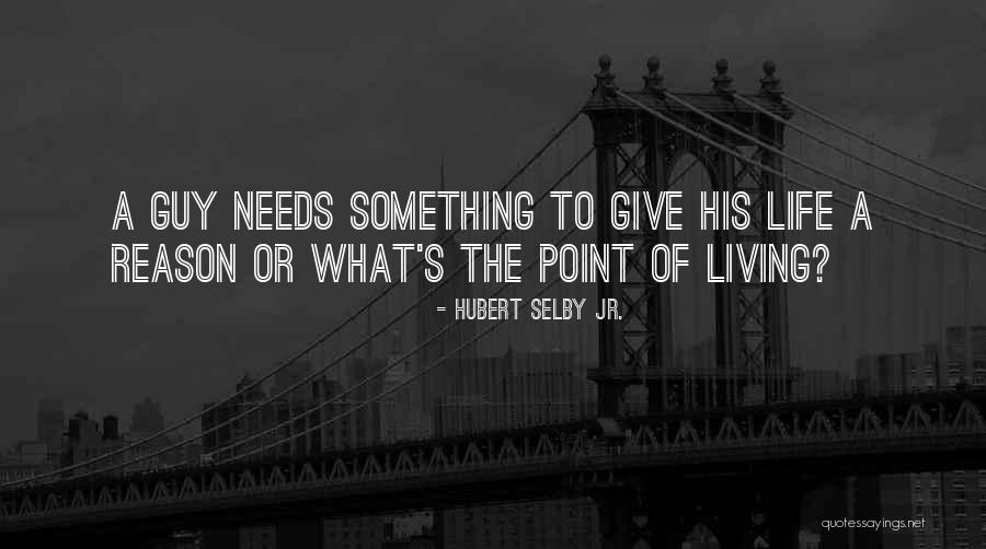 Daoist Traditions Quotes By Hubert Selby Jr.