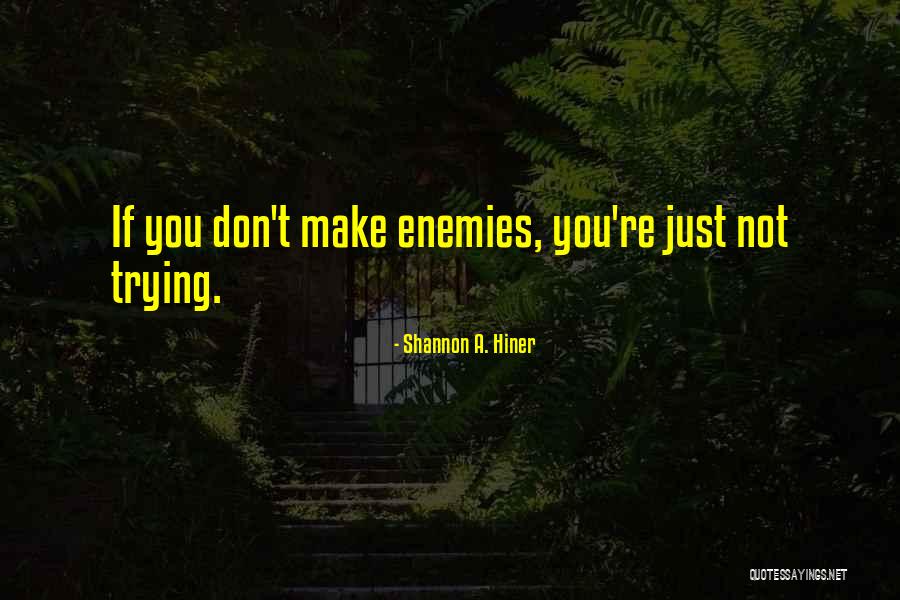Daos Tallahassee Quotes By Shannon A. Hiner Daos Tallahassee Quotes By Shannon A. Hiner