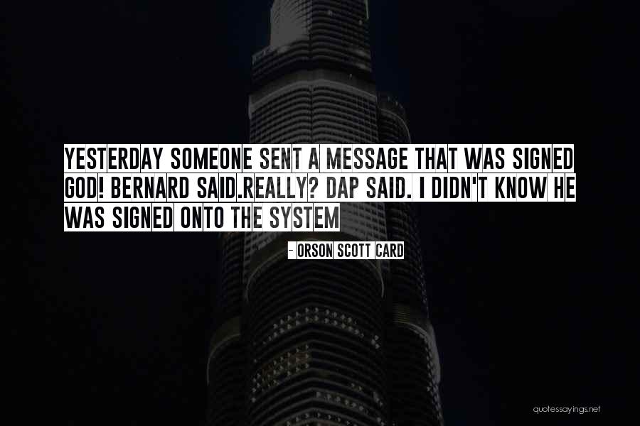 Dap Quotes By Orson Scott Card Dap Quotes By Orson Scott Card
