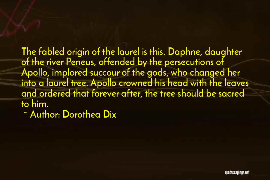 Daphne And Apollo Quotes By Dorothea Dix