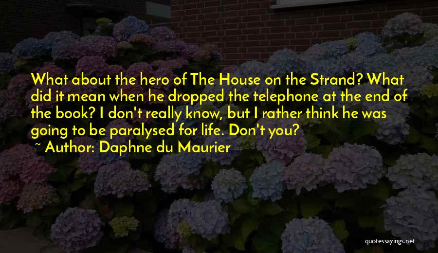 Daphne Du Maurier Book Quotes By Daphne Du Maurier