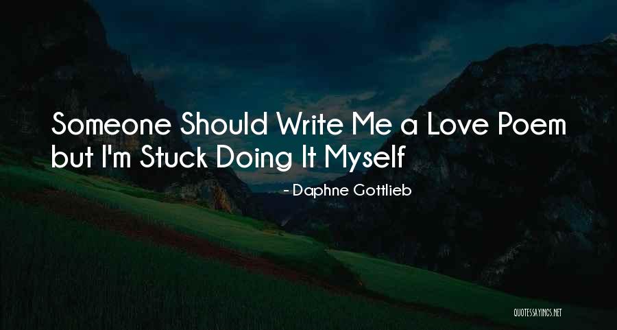 Daphne Gottlieb Quotes 1468070