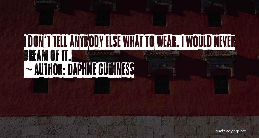 Daphne Quotes By Daphne Guinness