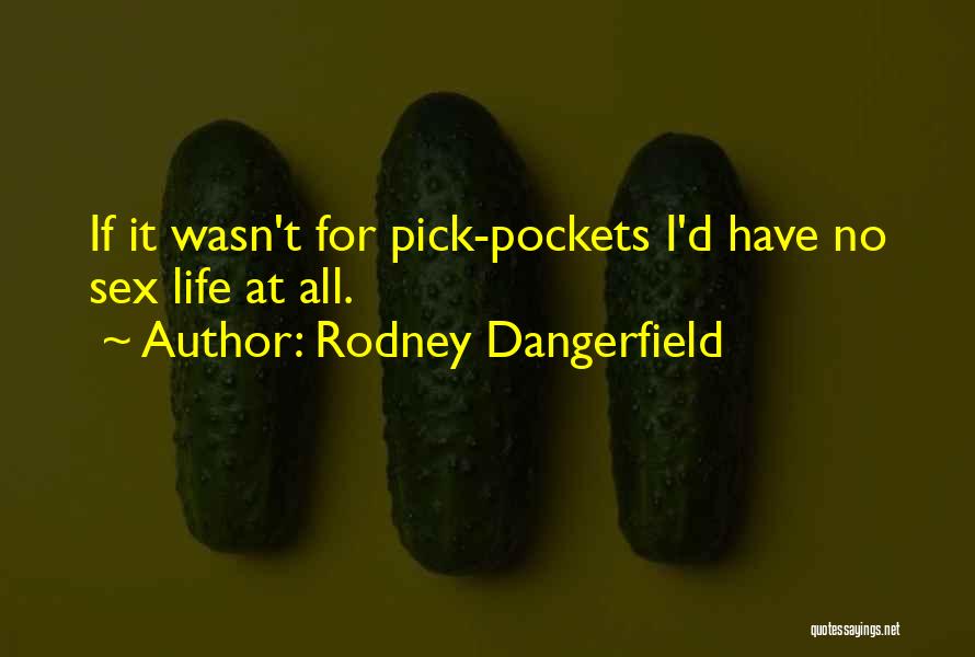 Daphnee Renae Quotes By Rodney Dangerfield