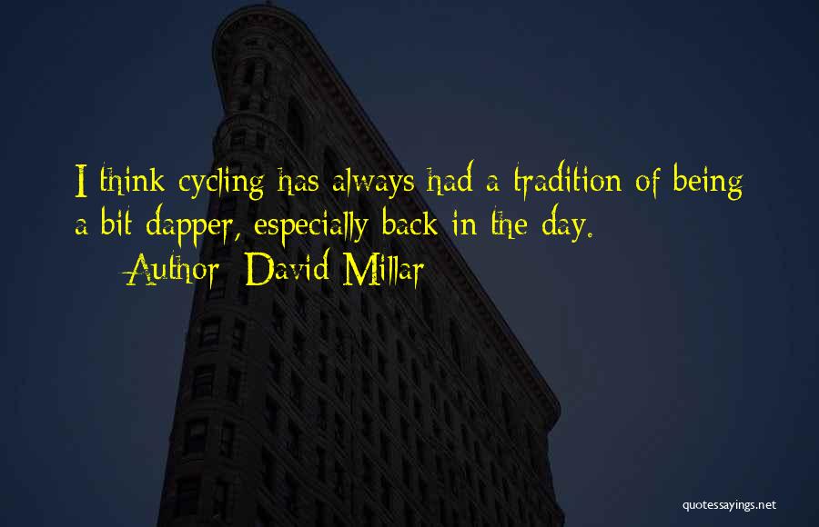 Dapper O'neil Quotes By David Millar