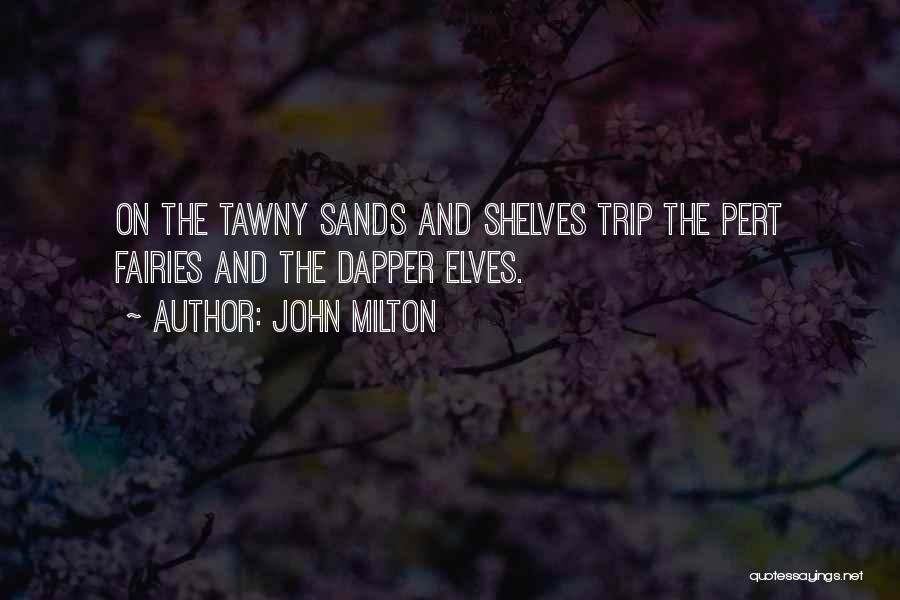 Dapper O'neil Quotes By John Milton