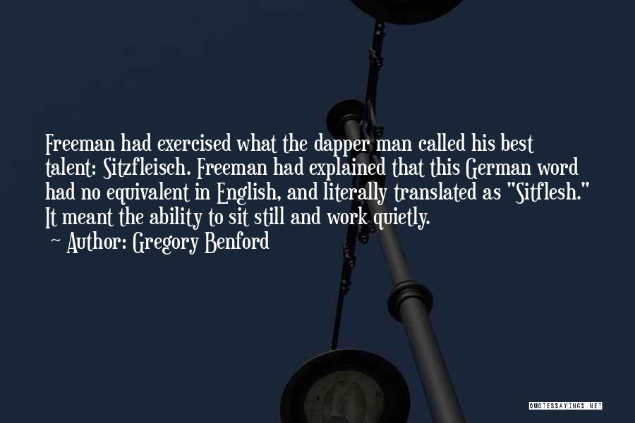 Dapper Quotes By Gregory Benford