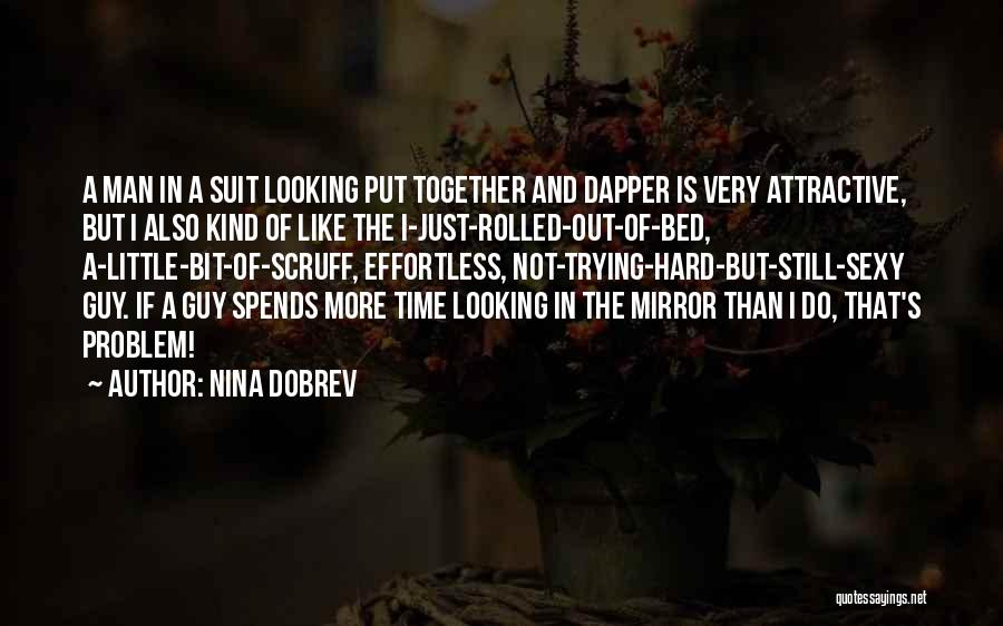 Dapper Quotes By Nina Dobrev