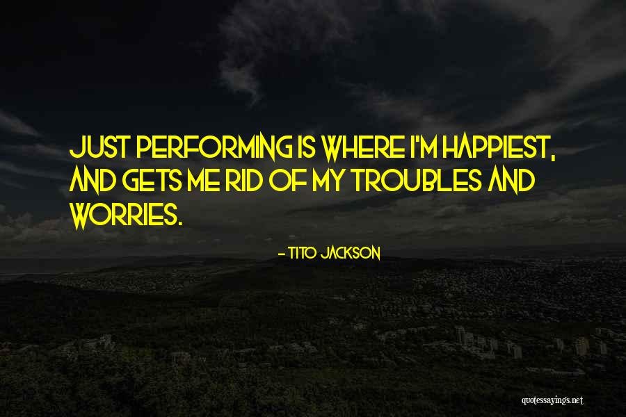 Darabi Kamruz Quotes By Tito Jackson Darabi Kamruz Quotes By Tito Jackson