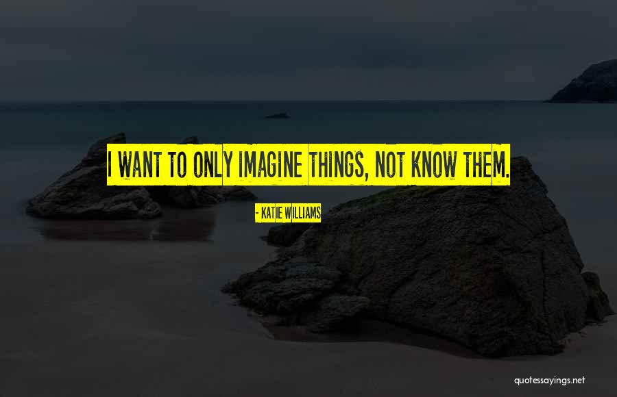 Daraignee Quotes By Katie Williams Daraignee Quotes By Katie Williams