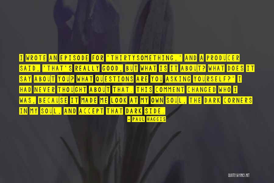 Daraka Satcher Quotes By Paul Haggis Daraka Satcher Quotes By Paul Haggis
