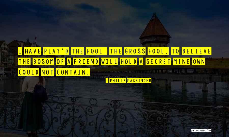 Darband Iran Quotes By Philip Massinger Darband Iran Quotes By Philip Massinger