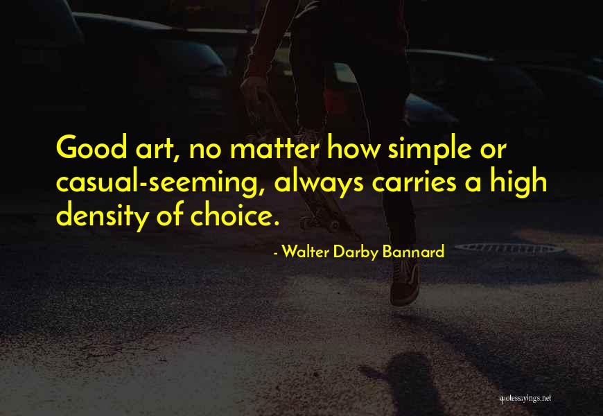 Darby Bannard Quotes By Walter Darby Bannard