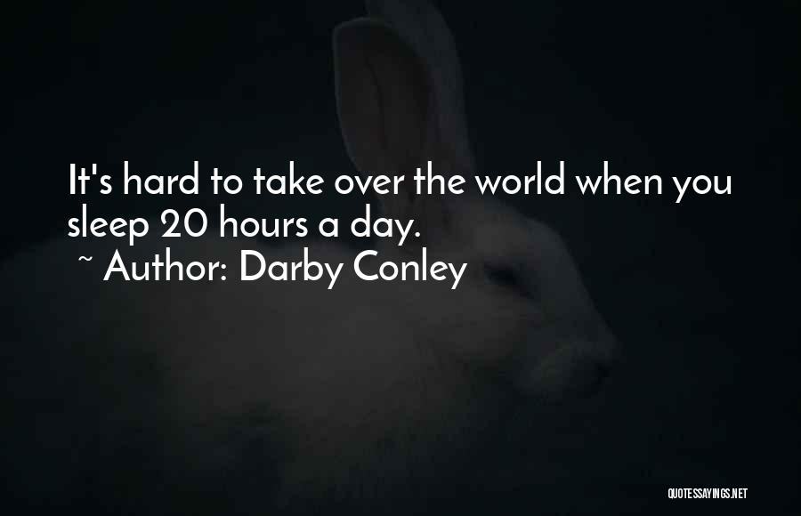 Darby Conley Quotes 622839