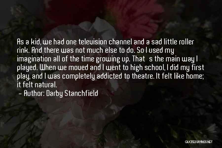 Darby Quotes By Darby Stanchfield