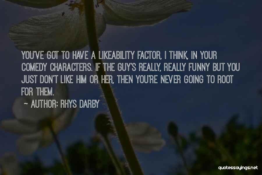 Darby Quotes By Rhys Darby