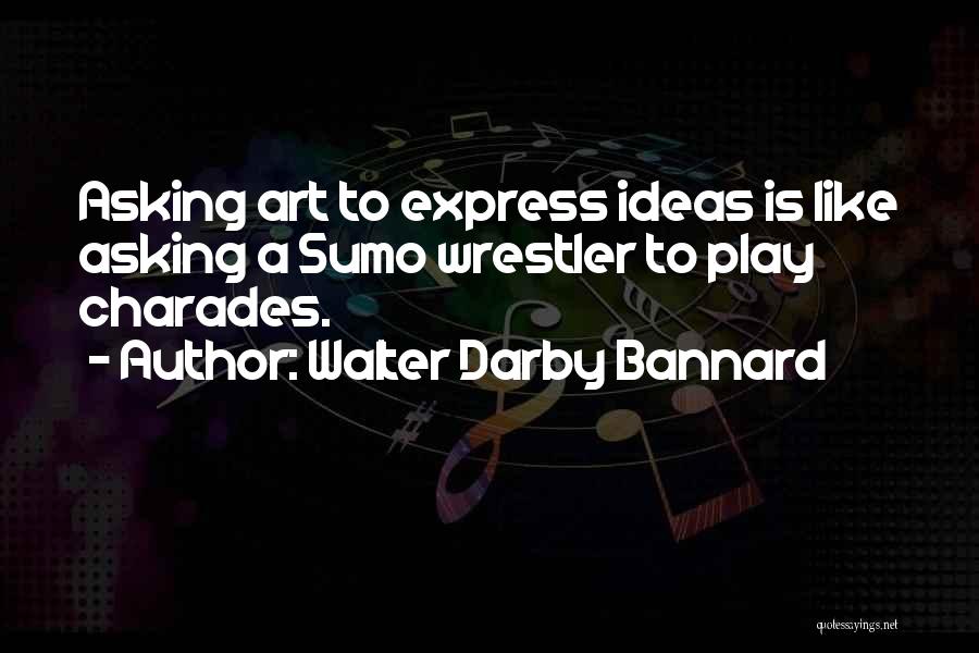 Darby Quotes By Walter Darby Bannard