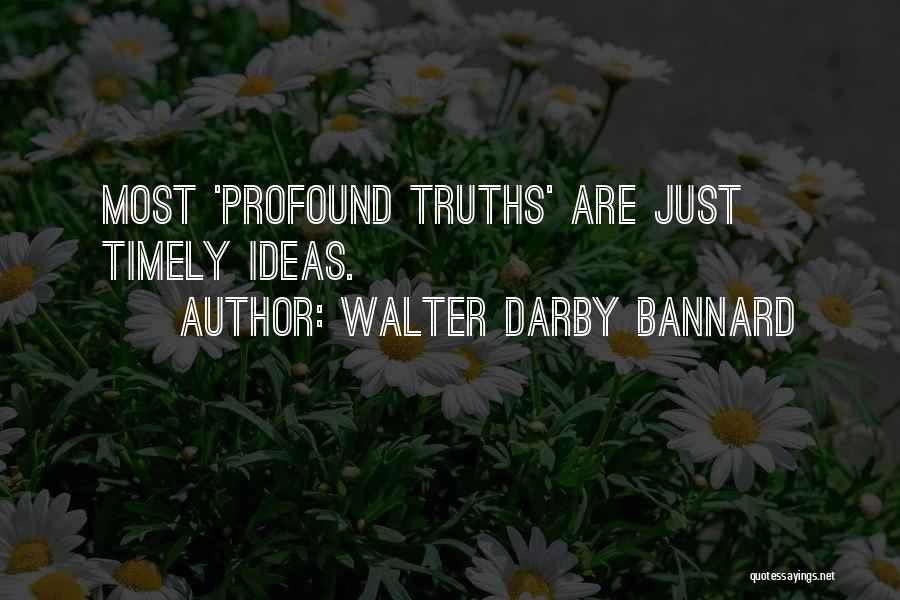 Darby Quotes By Walter Darby Bannard