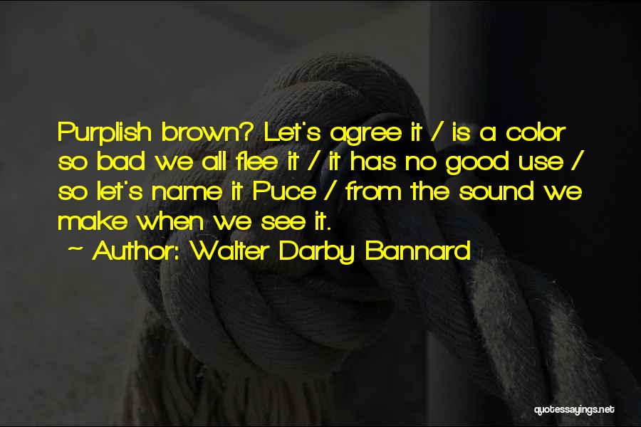 Darby Quotes By Walter Darby Bannard