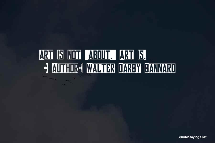 Darby Quotes By Walter Darby Bannard