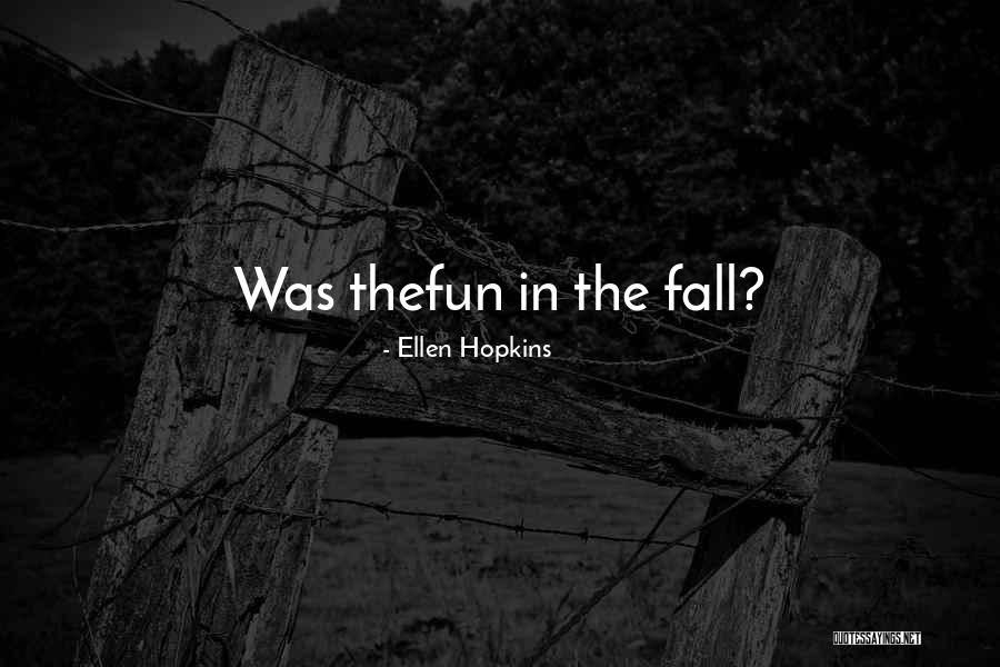 Darcia Narvaez Quotes By Ellen Hopkins