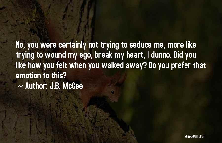 D'arcy Mcgee Quotes By J.B. McGee