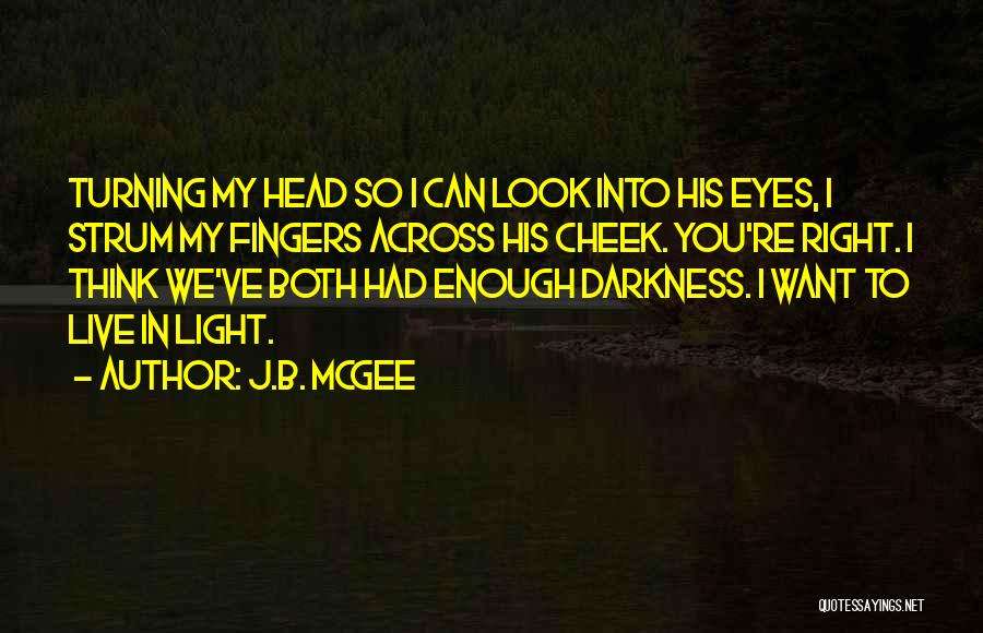 D'arcy Mcgee Quotes By J.B. McGee