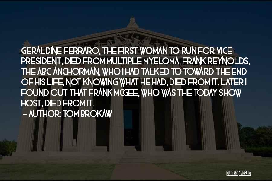 D'arcy Mcgee Quotes By Tom Brokaw