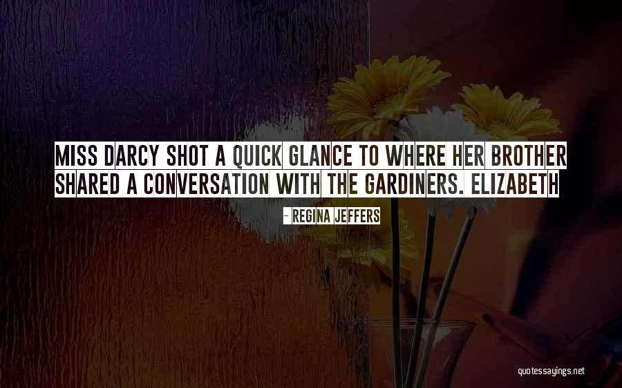 Darcy Quotes By Regina Jeffers Darcy Quotes By Regina Jeffers