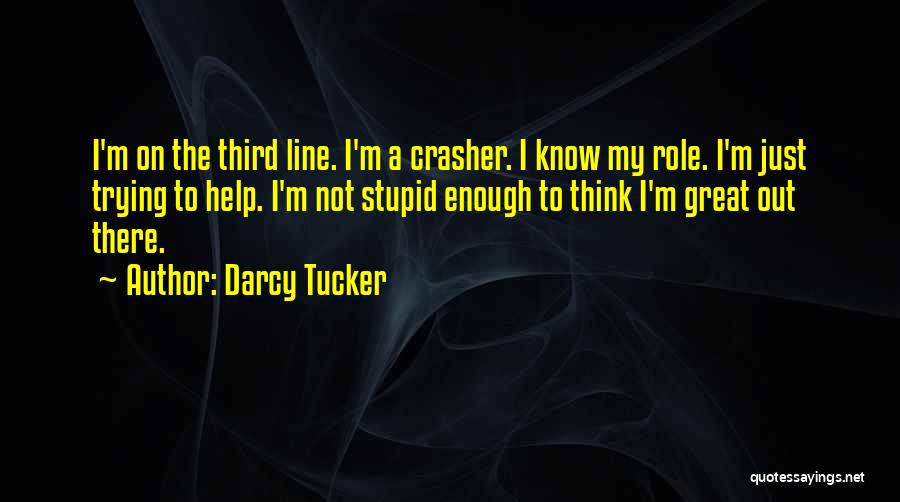 Darcy Tucker Quotes 343895