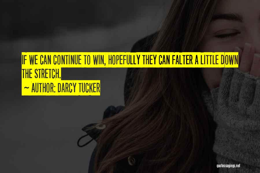 Darcy Tucker Quotes 928087