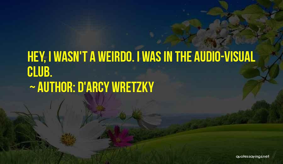 D'arcy Wretzky Quotes 2243924