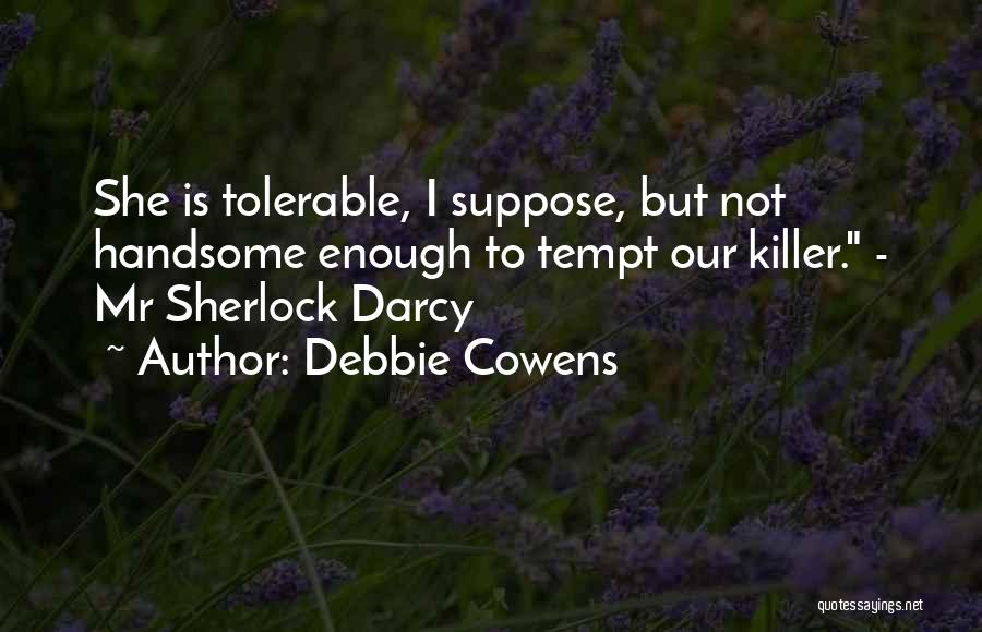 Darcy's Pride Quotes By Debbie Cowens