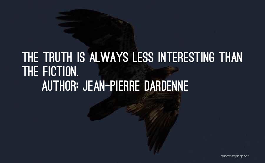 Dardenne Quotes By Jean-Pierre Dardenne