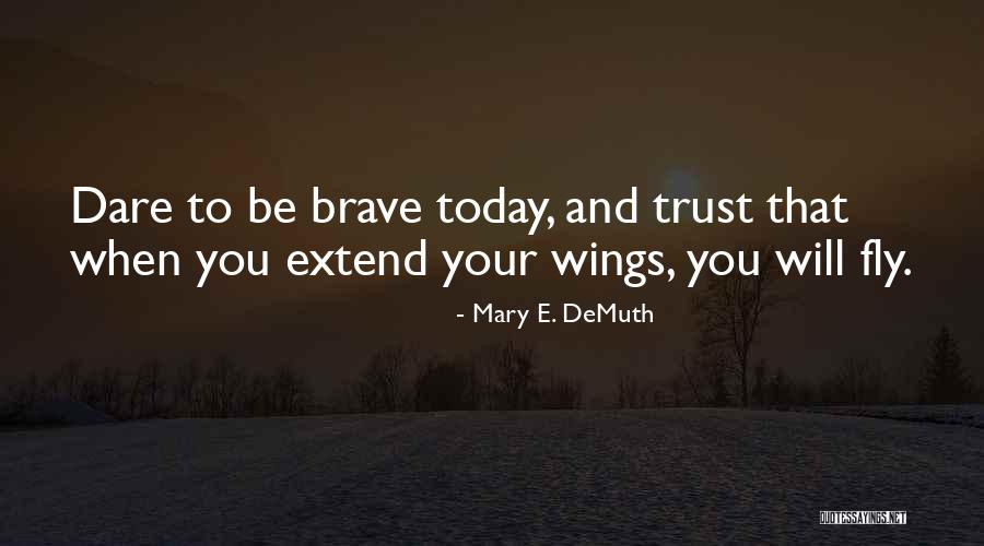 Dare Inspirational Quotes By Mary E. DeMuth Dare Inspirational Quotes By Mary E. DeMuth