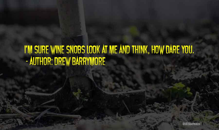 Dare Me Quotes By Drew Barrymore