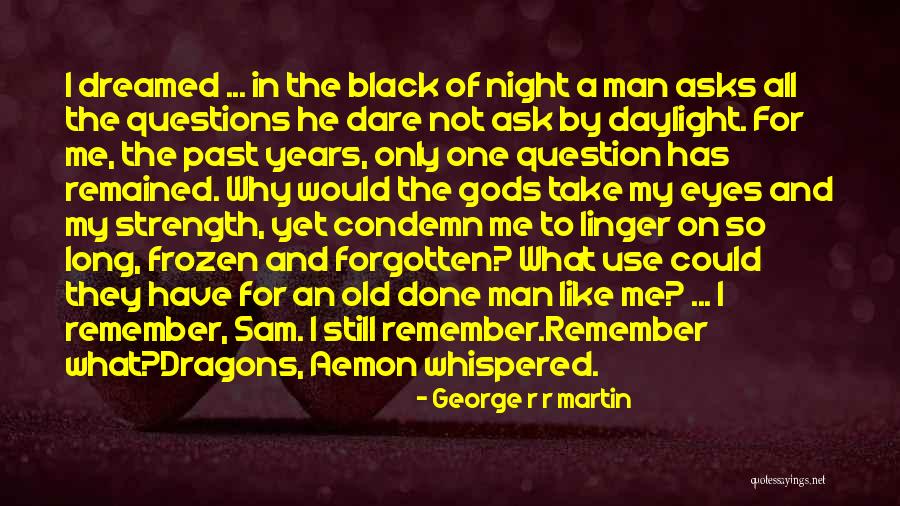 Dare Me Quotes By George R R Martin