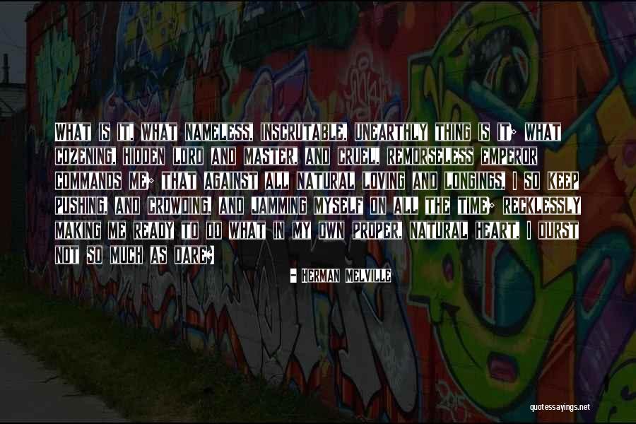 Dare Me Quotes By Herman Melville Dare Me Quotes By Herman Melville