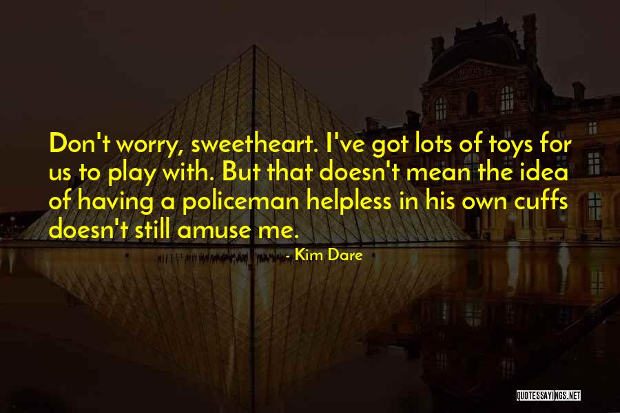 Dare Me Quotes By Kim Dare